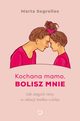 Kochana mamo, bolisz mnie, Segrelles Marta