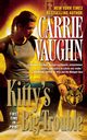 KITTY'S BIG TROUBLE, Vaughn Carrie