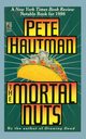 MORTAL NUTS, HAUTMAN PETE
