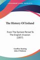 The History Of Ireland, Keating Geoffrey