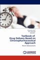 Textbook of Drug Delivery Based on Chronopharmaceutical Approach, Saraf Shailendra