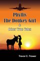 Phyllis The Donkey Girl And Other True Tales, Trower Trevor
