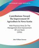 Contributions Toward The Improvement Of Agriculture In Nova-Scotia, Dawson John William