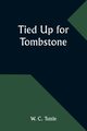 Tied Up for Tombstone, Tuttle W. C.