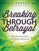 Breaking Through Betrayal, Kenley Holli