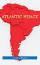 Atlantic Hijack, Grant Sam