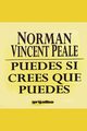 Puedes Si Crees Que Puedes, Peale Norman Vincent