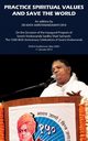 Practice Spiritual Values And Save The World, Devi Sri Mata Amritanandamayi