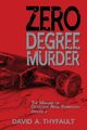 Zero Degree Murder, Thyfault David A