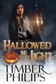 Hallowed Be Thy Light, Philips Timber