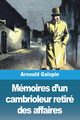 Mmoires d'un cambrioleur retir des affaires, Galopin Arnould