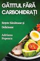 Gtitul Fr Carbohidra?i, Popescu Adriana