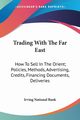 Trading With The Far East, Irving National Bank