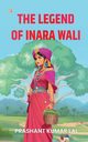 The Legend of Inara Wali, Lal Prashant Kumar