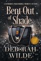 Bent Out of Shade, Wilde Deborah