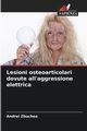 Lesioni osteoarticolari dovute all'aggressione elettrica, Zbuchea Andrei