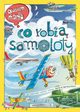 Opowiem ci, mamo, co robi samoloty, Nowicki Artur, Brykczyski Marcin