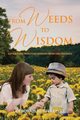 From Weeds to Wisdom, Reaves Deborah Ruth