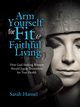 Arm Yourself for Fit & Faithful Living, Hansel Sarah