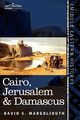 Cairo, Jerusalem & Damascus, Margoliouth David S.