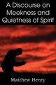 A Discourse on Meekness and Quietness of Spirit, Henry Matthew