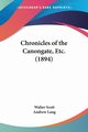 Chronicles of the Canongate, Etc. (1894), Scott Walter