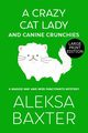A Crazy Cat Lady and Canine Crunchies, Baxter Aleksa