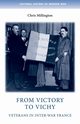 From victory to Vichy, Millington Christopher