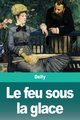 Le feu sous la glace, Delly