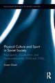 Physical Culture and Sport in Soviet Society, Grant Susan