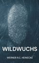 Wildwuchs, Heinecke Werner R.C.
