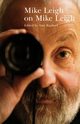 Mike Leigh on Mike Leigh, Raphael Amy