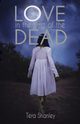 Love in the Time of the Dead, Shanley Tera