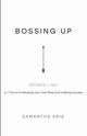 Bossing Up, Kris Samantha