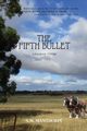 The Fifth Bullet, Manthorpe Alison M