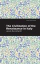 The Civilization of the Renaissance in Italy, Burckhardt Jacob
