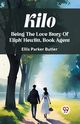 Kilo Being The Love Story Of Eliph' Hewlitt, Book Agent, Butler Ellis Parker