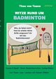 Witze rund um Badminton, Taane Theo von