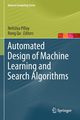 Automated Design of Machine Learning and Search Algorithms, 