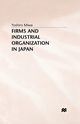Firms and Industrial Organization in Japan, Miwa Y.