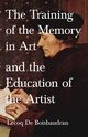 The Training of the Memory in Art and the Education of the Artist, Boisbaudran Horace Lecoq de