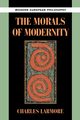 The Morals of Modernity, Larmore Charles