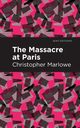 Massacre at Paris, Marlowe Christopher