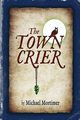 The TOWN CRIER, Mortimer Michael