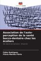 Association de l'auto-perception de la sant bucco-dentaire chez les coliers, Rodrigues Fbio