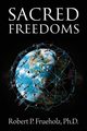 Sacred Freedoms, Frueholz Ph.D. Robert P.