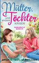 Mtter, Tchter und andere Krisen, Teufl-Heimhilcher Brigitte