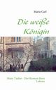 Die weie Knigin, Carl Marie