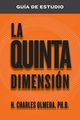 La quinta DimensIn Gua de Estudio, Olmeda N. Charles