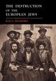 The Destruction of the European Jews, Hilberg Raul